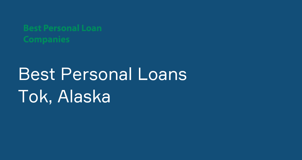 Online Personal Loans in Tok, Alaska