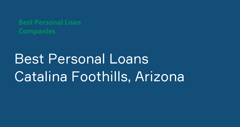 Online Personal Loans in Catalina Foothills, Arizona