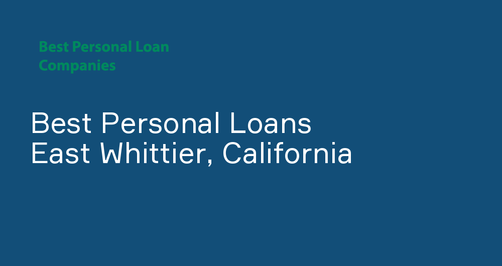 Online Personal Loans in East Whittier, California