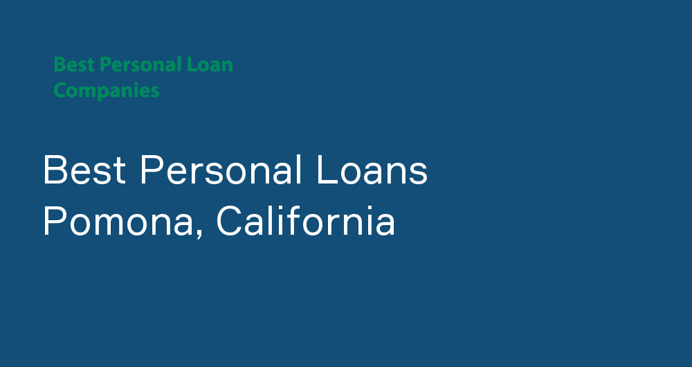 Online Personal Loans in Pomona, California