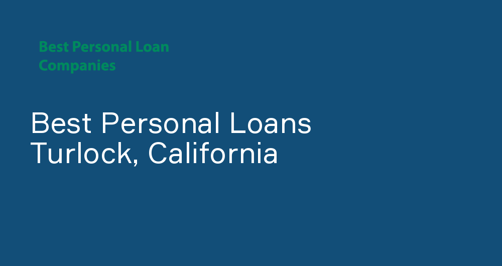 Online Personal Loans in Turlock, California