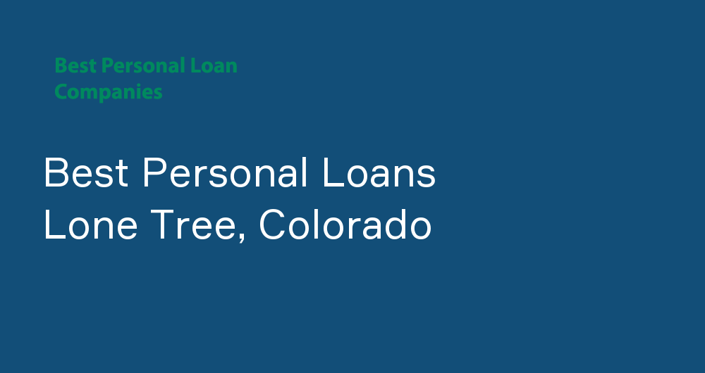 Online Personal Loans in Lone Tree, Colorado