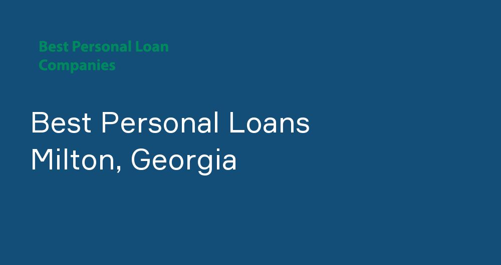 Online Personal Loans in Milton, Georgia