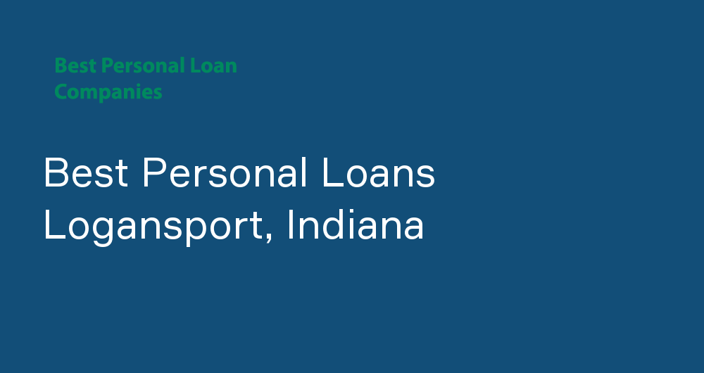 Online Personal Loans in Logansport, Indiana