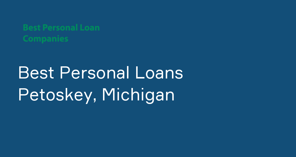 Online Personal Loans in Petoskey, Michigan