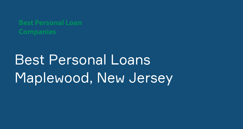 Online Personal Loans in Maplewood, New Jersey