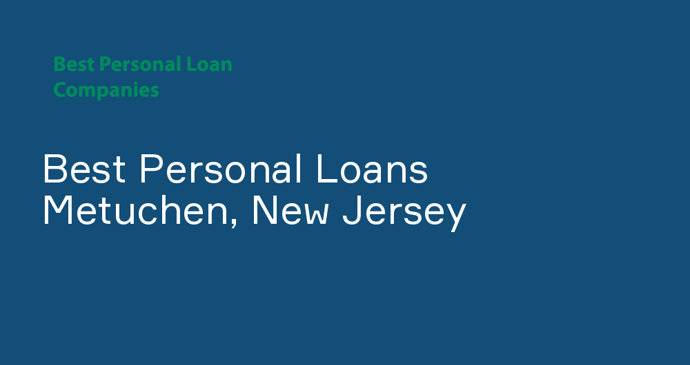 Online Personal Loans in Metuchen, New Jersey