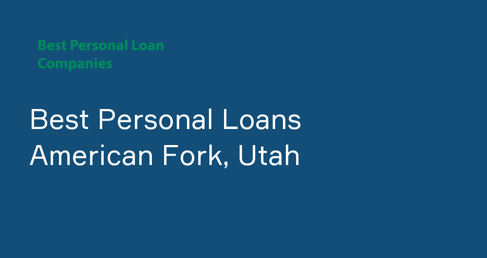 Online Personal Loans in American Fork, Utah